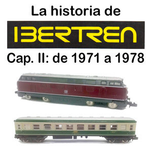 Historia de Ibertren, capítulo II: 1971-1978